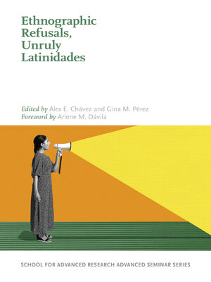 cover image of Ethnographic Refusals, Unruly Latinidades